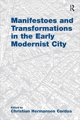 Manifestoes And Transformations In The Early Modernist City - 