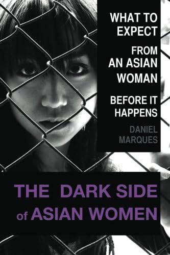The Dark Side of Asian Women: What to expect from an Asian woman before it happens