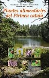 Image de PLANTES ALIMENTARIES DEL PIRINEU CATALA R PIRINENCA