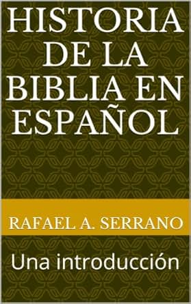 Historia De La Biblia En Espa 241 Ol Una Introducci 243 N