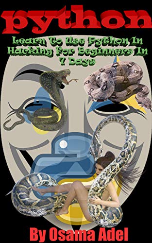 Python Learn To Use Python In Hacking For Beginners In 7 Days