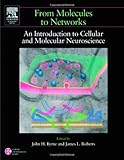 From Molecules to Networks : An Introduction to Cellular and Molecular Neuroscience, , 0121486605
