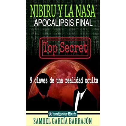 NIBIRU Y LA NASA: APOCALIPSIS FINAL (Expediente Nibiru nº 2)