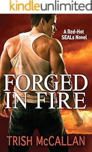 Forged in Fire (A Red-Hot SEALs Novel Book 1)