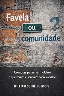 Livro Favela ou comunidade?: Como as palavras moldam o que vemos e sentimos sobre a cidade