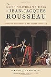 The Major Political Writings of Jean-Jacques Rousseau: The Two "Discourses" and the "Social Contract"
