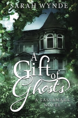 A Gift of Ghosts (Tassamara #1)