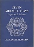 Seven Miracle Plays : Cain and Abel - Noah's Flood - Abraham and Isaac - The Shepherds - The Three Kings - King Herod - Adam and Eve, , 0198313918