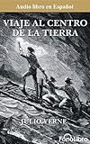 Viaje al Centro de la Tierra (Journey to the Center of the Earth) (Spanish Edition) by Jules Verne, Full Cast