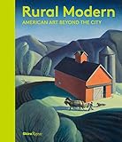 Rural Modern: American Art Beyond the City by