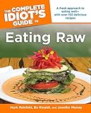 The Complete Idiot's Guide to Eating Raw (Complete Idiot's Guides) by Bo Rinaldi, Mark Reinfeld