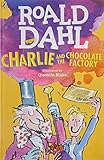 Charlie and the Chocolate Factory by Roald Dahl, Quentin Blake