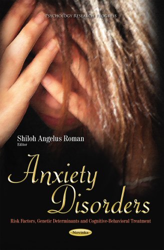 Anxiety Disorders: Risk Factors, Genetic Determinants and Cognitive-Behavioral Treatment (Psychology Research Progress)