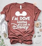 I am Done Adulting Lets Go to Disney T-shirt Funny Letter Print Unisex Tops