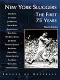 New York Sluggers: The First 75 Years (Images of Baseball) by Mark Rucker