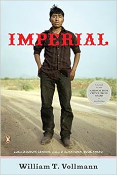 Imperial, by William T. Vollmann Imperial, by William T. Vollmann