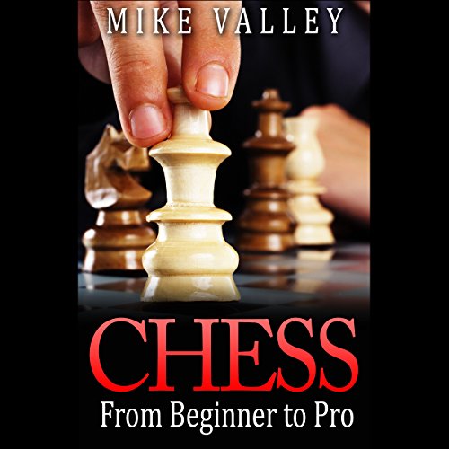 Chess: From Beginner to Pro