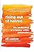 Rising Out of Hatred: The Awakening of a Former White Nationalist by