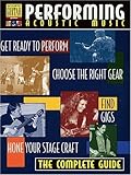 Performing Acoustic Music (Acoustic Guitar Guides) by 