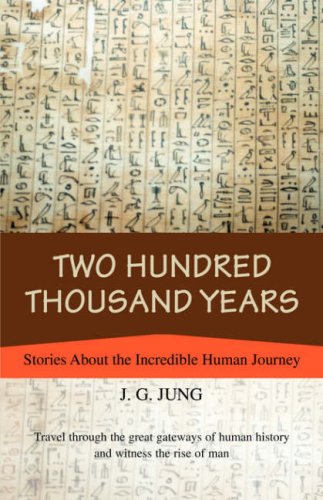 Two Hundred Thousand Years: Stories About the Incredible Human Journey by J. Jung
