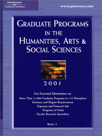 Peterson's Graduate Programs in the Humanities, Arts & Social Sciences 2001