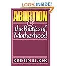 Abortion &amp; the Politics of Motherhood