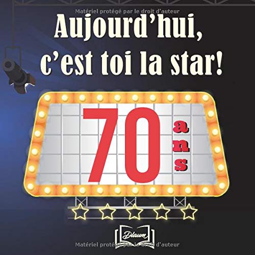 Aujourd Hui C Est Toi La Star 70 Ans Livre D Or A Personnaliser Et A Offrir Special Anniversaire Theme Cinema French Edition Onete Camille Amazon Com Books