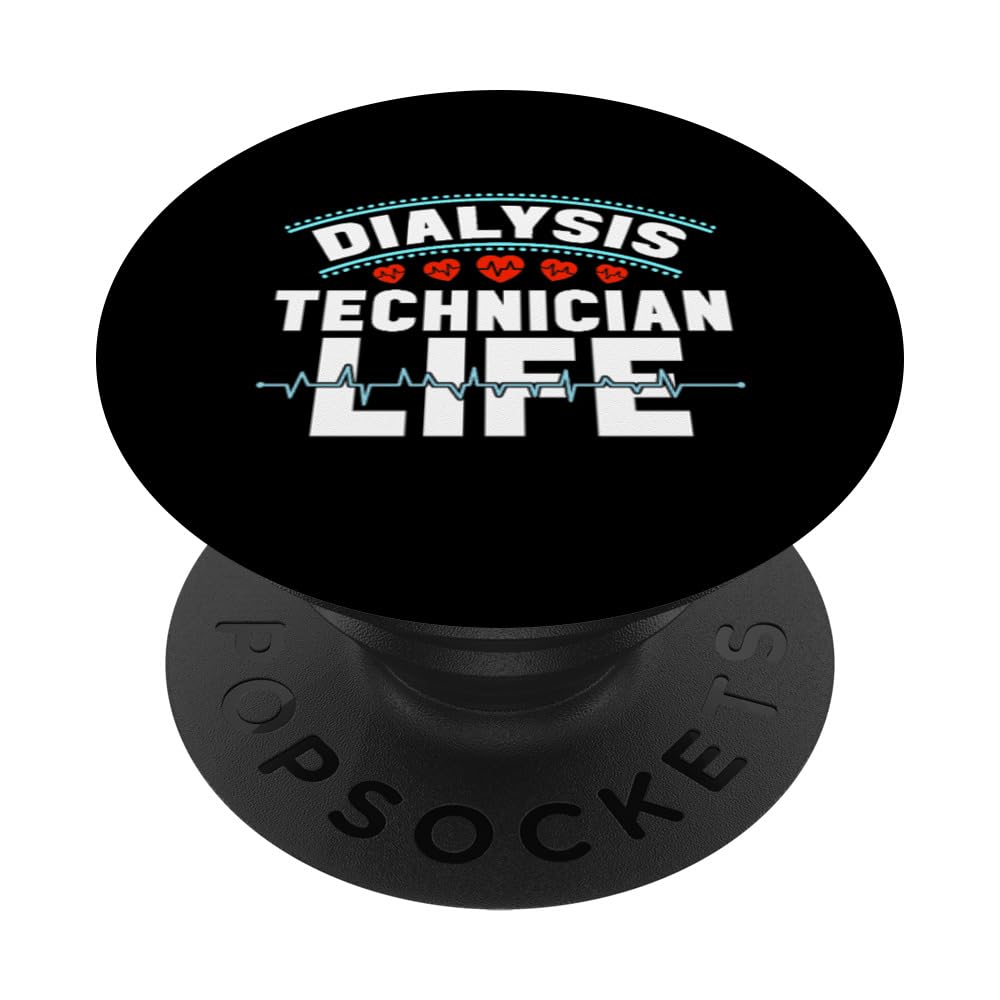 Dialysis Techs Nurse Nephrology Dialysis Technician Life PopSockets Adhesive PopGrip