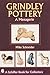 Grindley Pottery: A Menagerie (Schiffer Book for Collectors) by 