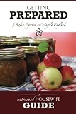The Untrained Housewife's Guide to Getting Prepared: Surviving Emergencies Without Stress (The Untra The Untrained Housewife's Guide to Getting Prepared: Surviving Emergencies Without Stress (The Untra