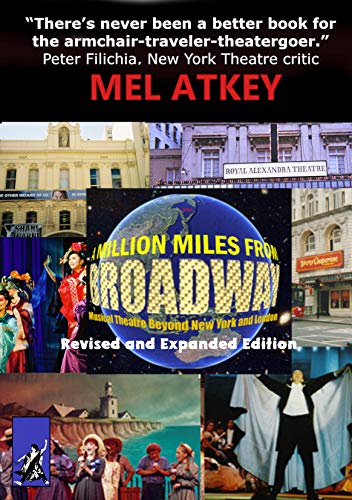 A Million Miles from Broadway Revised and Expanded Edition: Musical Theatre Beyond New York and London