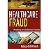 Healthcare Fraud: Auditing and Detection Guide