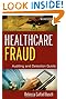 Healthcare Fraud: Auditing and Detection Guide