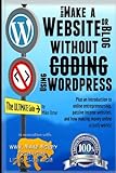 How to Make a Website or Blog: with WordPress, WITHOUT Coding, on your own domain, all in under 2 hours! (THE MAKE MONEY FROM HOME LIONS CLUB)
