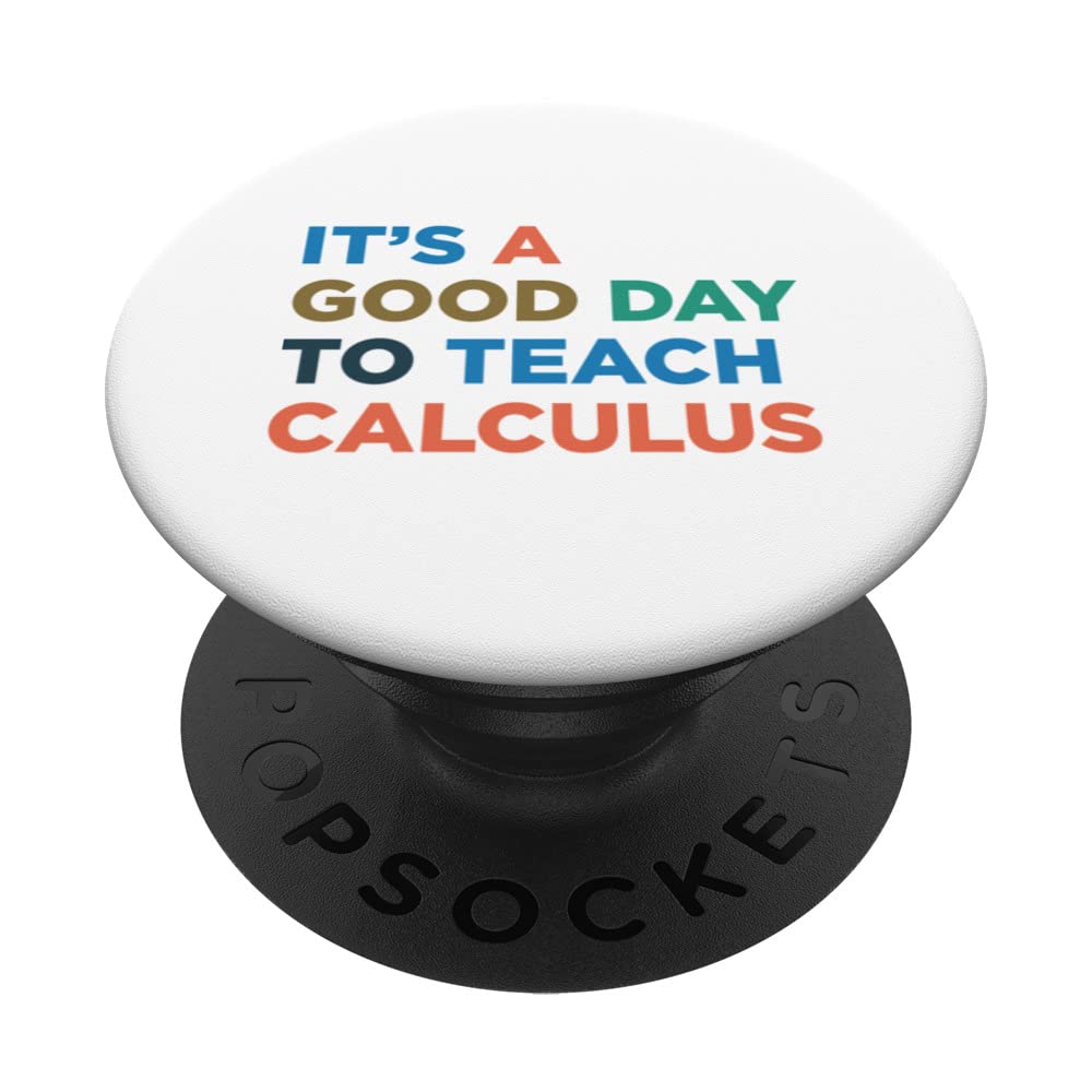 It's A Good Day To Teach Teacher Calculus Professor PopSockets Swappable PopGrip