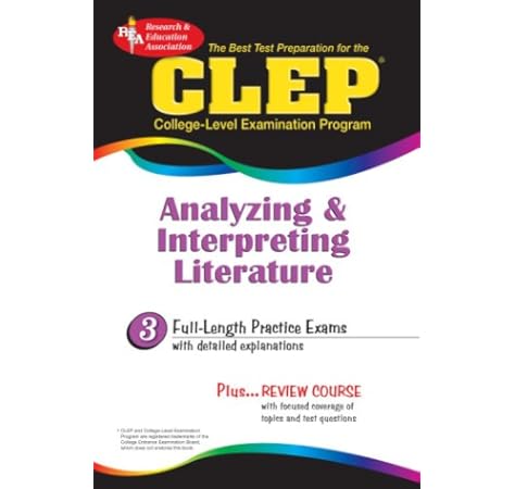 Clep Analyzing Interpreting Literature Rea The Best Test Prep For The Clep Test Preps Rea The Staff Of 9780878918973 Amazon Com Books