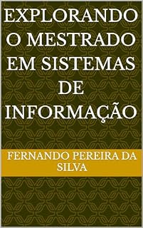 Livro Explorando o Mestrado em Sistemas de Informação (Tecnologia)