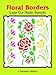 Floral Borders Laser-Cut Plastic Stencils (Dover Crafts: Stencils)