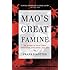 Mao's Great Famine: The History of China's Most Devastating Catastrophe, 1958-1962