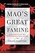 Mao's Great Famine: The History of China's Most Devastating Catastrophe, 1958-1962