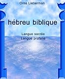 hébreu biblique Langue sacrée Langue profane (French Edition) by Orna Lieberman