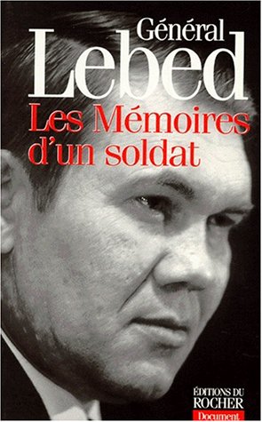 Les mémoires d'un soldat by Alexandre Lebed