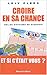 Croire en sa chance : Belles histoires de gagnants by 