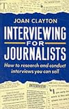 Image de Interviewing for Journalists: How to Research and Conduct Interviews You Can Sell