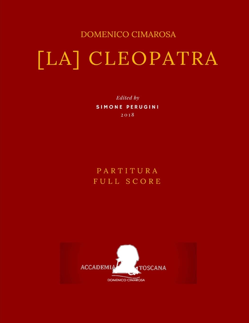 [La] Cleopatra: Partitura - Full Score: Volume 10 (Edizione critica delle opere di Domenico Cimarosa)