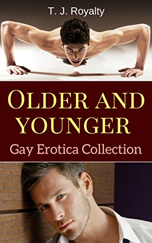 Older and Younger Gay Erotica Collection