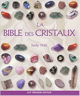 Amazon Fr La Bible Des Cristaux Hall Judy Leibovici Antonia Livres
