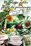 Mes Bons Petits Plats de Printemps: 18 recettes vegan sans gluten (La cuisine bio végétale de Mell by Melle Pigut