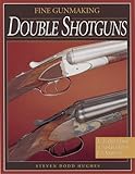 Fine Gunmaking, Double Shotguns by 
