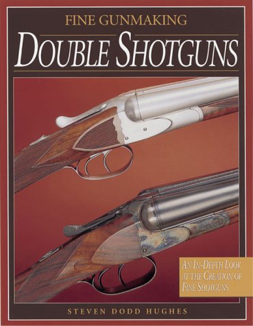 Fine Gunmaking, Double Shotguns by 